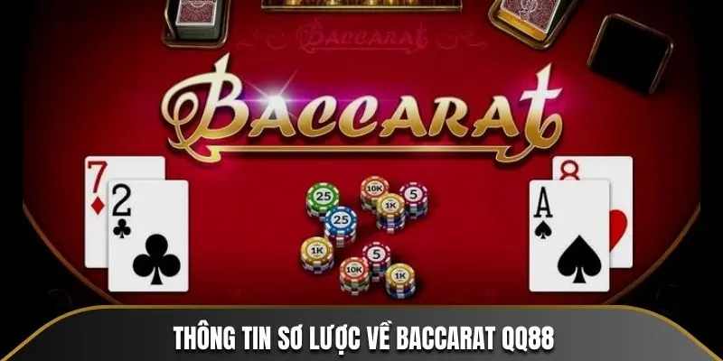 Thông tin sơ lược về Baccarat QQ88