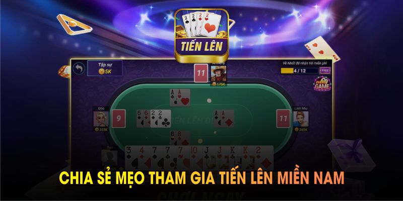 Chia sẻ mẹo tham gia tiến lên miền Nam mà bạn nên thử