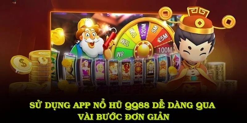 Sử dụng app nổ hũ QQ88 dễ dàng qua vài bước đơn giản