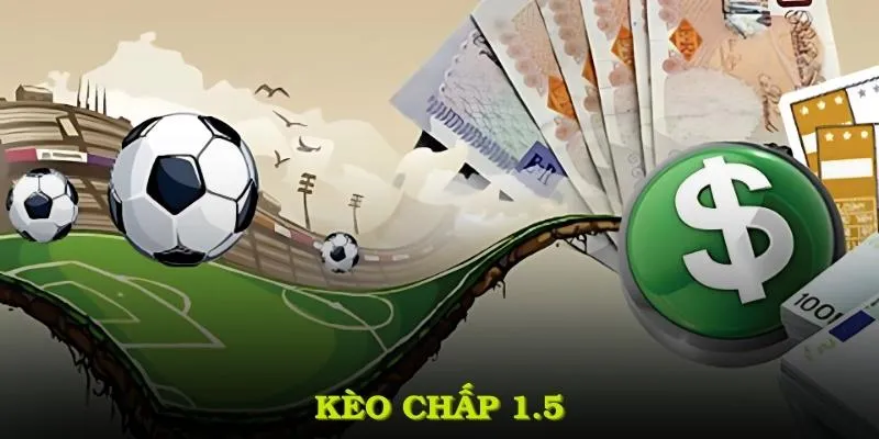 Kèo chấp 1.5